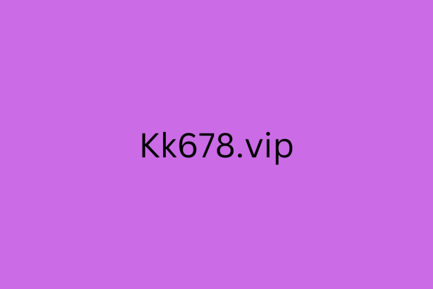 Kk678.vip review (Is kk678.vip legit or scam?) check out