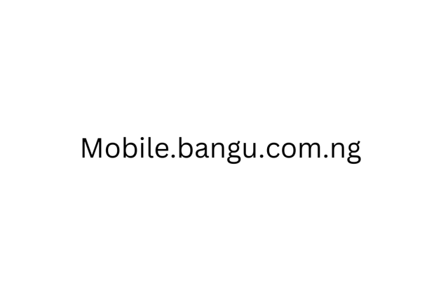 Mobile.bangu.com.ng review (Is mobile.bangu.com.ng legit or scam?) check out