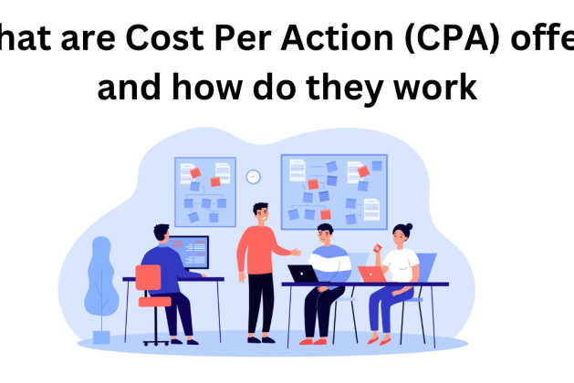 What are Cost Per Action (CPA) offers and how do they work